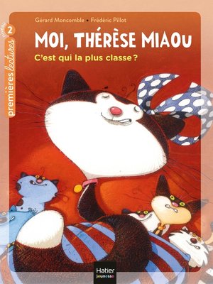 cover image of Moi, Thérèse Miaou--C'est qui la plus classe ?--CP/CE1 6/7 ans